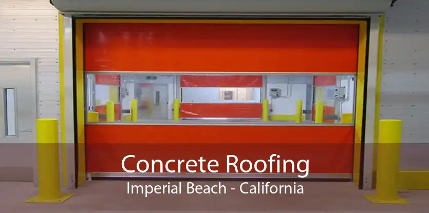 Concrete Roofing Imperial Beach - California