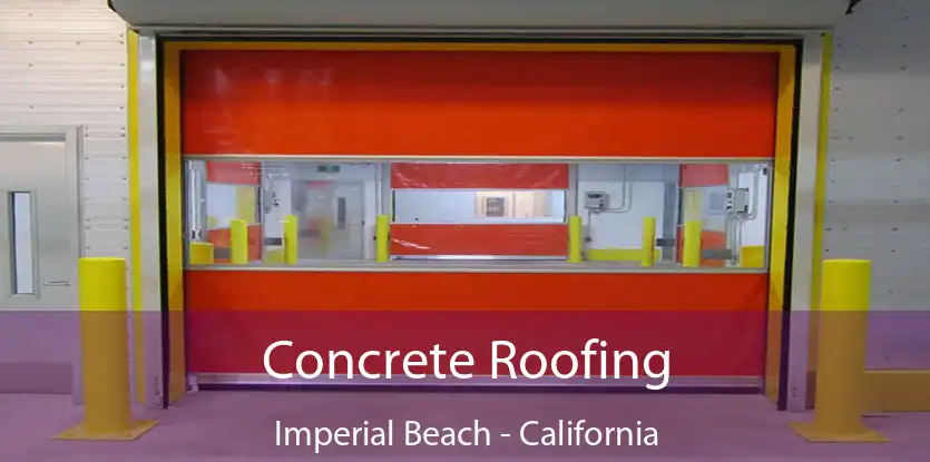 Concrete Roofing Imperial Beach - California