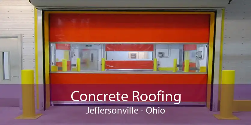 Concrete Roofing Jeffersonville - Ohio