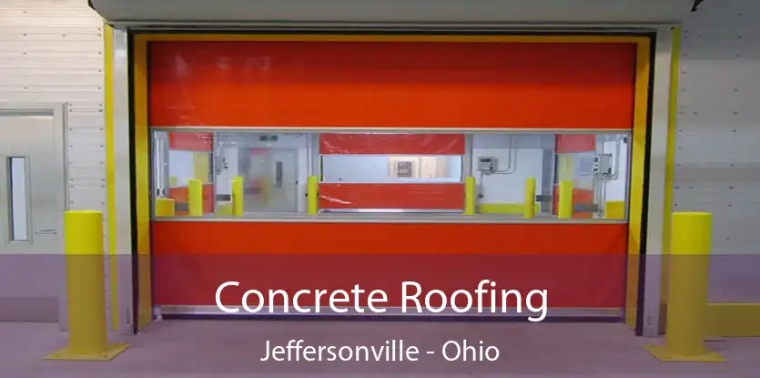 Concrete Roofing Jeffersonville - Ohio