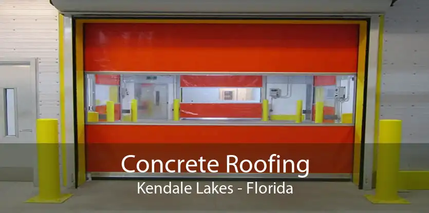 Concrete Roofing Kendale Lakes - Florida