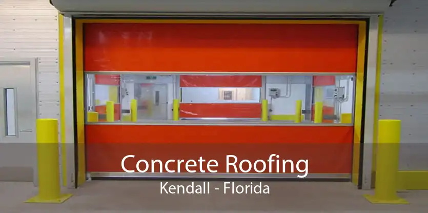 Concrete Roofing Kendall - Florida