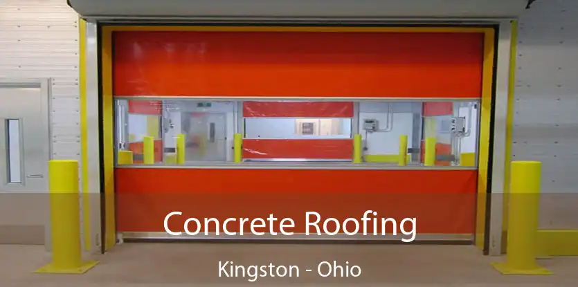 Concrete Roofing Kingston - Ohio