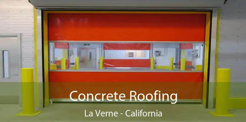 Concrete Roofing La Verne - California