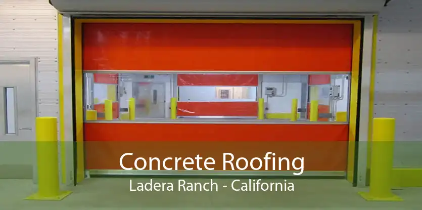Concrete Roofing Ladera Ranch - California