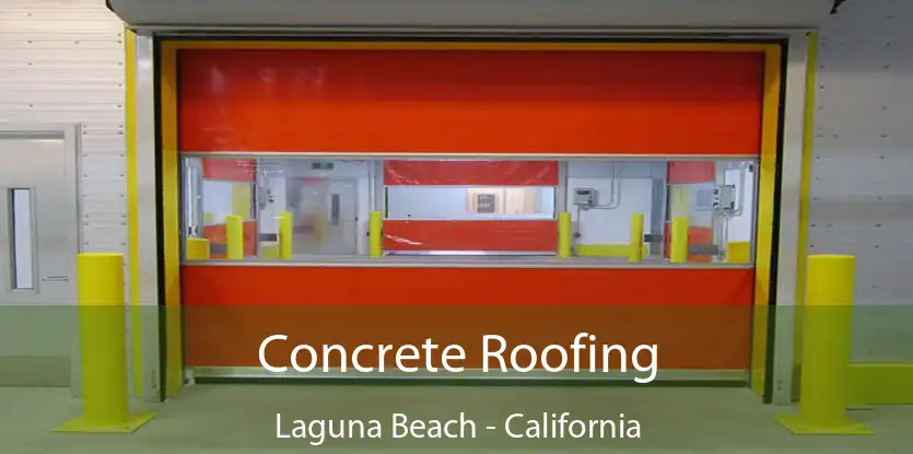 Concrete Roofing Laguna Beach - California