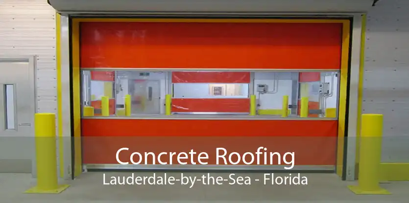 Concrete Roofing Lauderdale-by-the-Sea - Florida