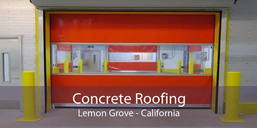 Concrete Roofing Lemon Grove - California