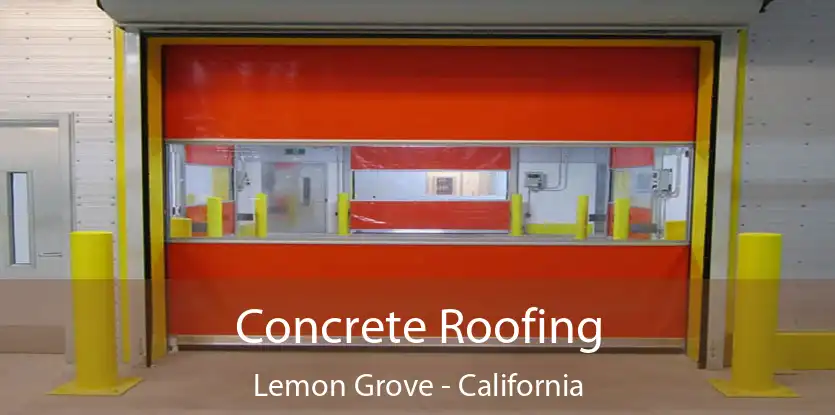 Concrete Roofing Lemon Grove - California