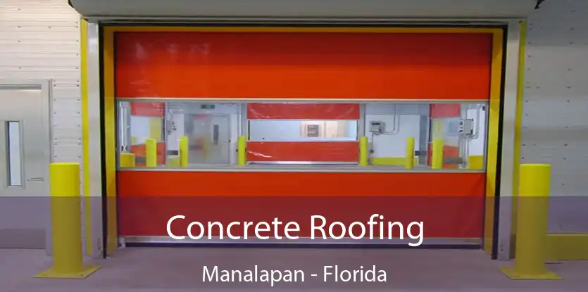 Concrete Roofing Manalapan - Florida