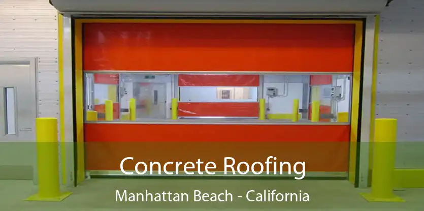 Concrete Roofing Manhattan Beach - California