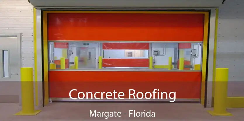 Concrete Roofing Margate - Florida