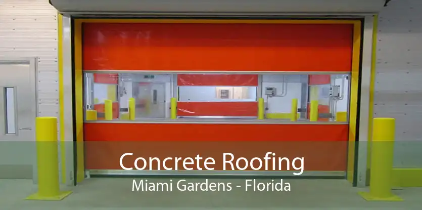 Concrete Roofing Miami Gardens - Florida