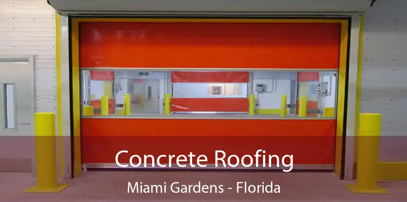 Concrete Roofing Miami Gardens - Florida