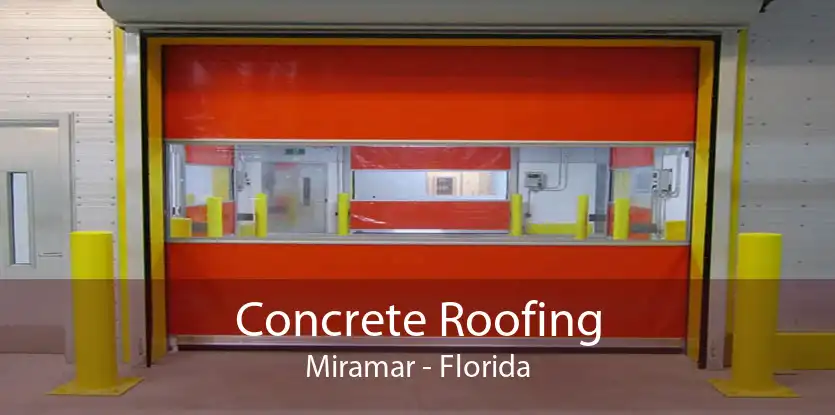 Concrete Roofing Miramar - Florida