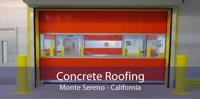 Concrete Roofing Monte Sereno - California