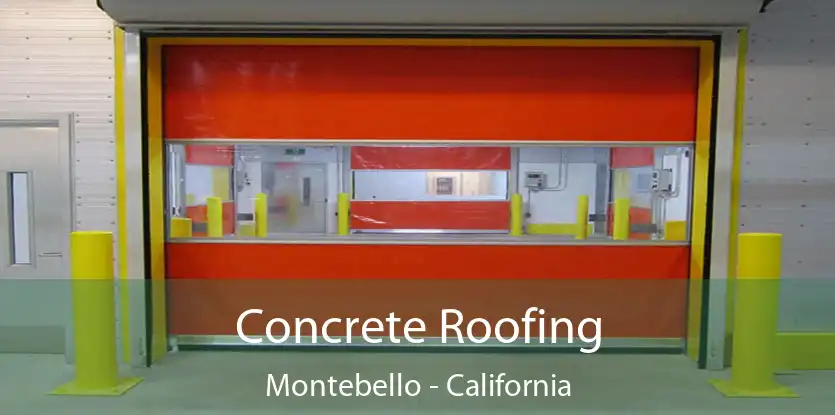 Concrete Roofing Montebello - California