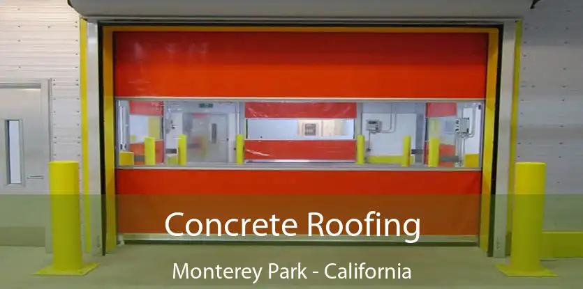 Concrete Roofing Monterey Park - California