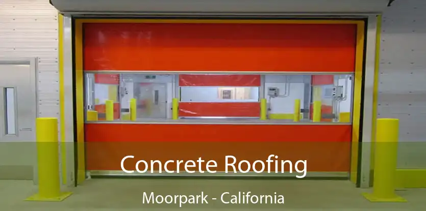 Concrete Roofing Moorpark - California