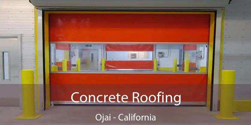 Concrete Roofing Ojai - California