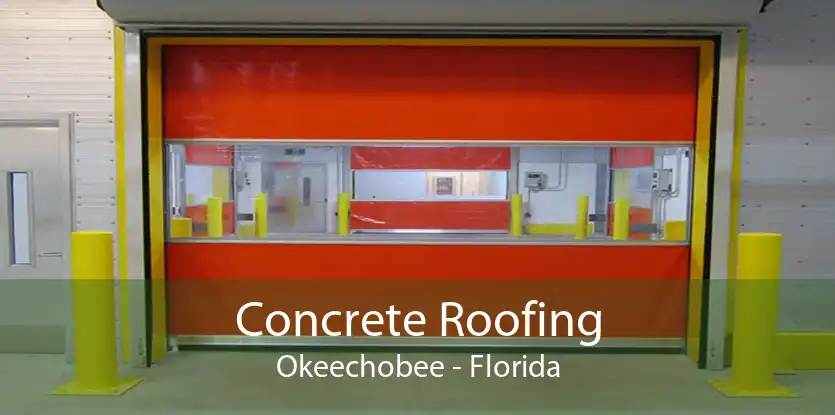Concrete Roofing Okeechobee - Florida
