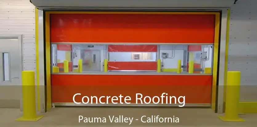 Concrete Roofing Pauma Valley - California