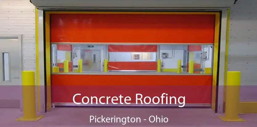 Concrete Roofing Pickerington - Ohio