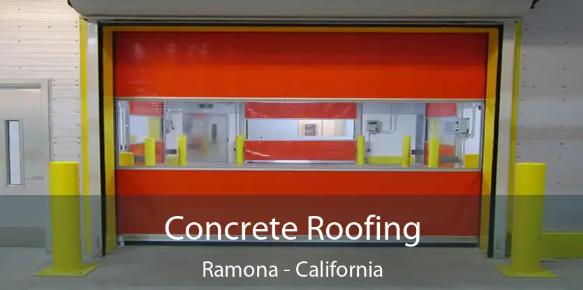 Concrete Roofing Ramona - California