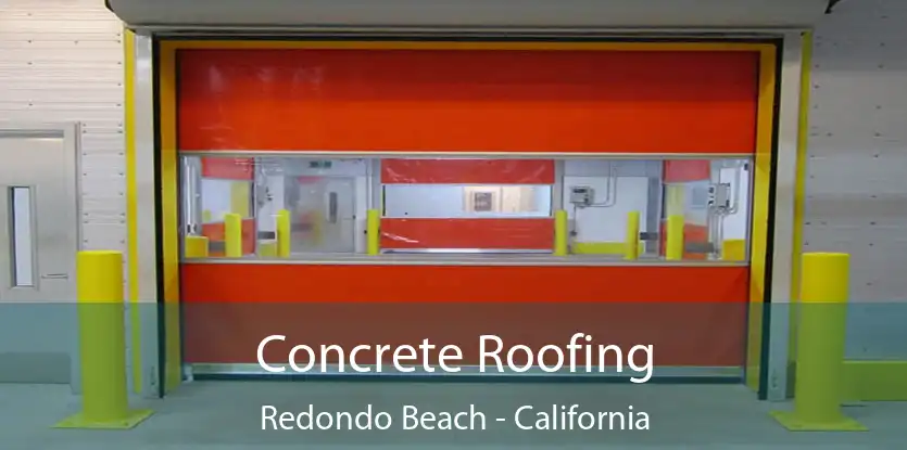 Concrete Roofing Redondo Beach - California