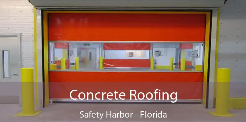 Concrete Roofing Safety Harbor - Florida