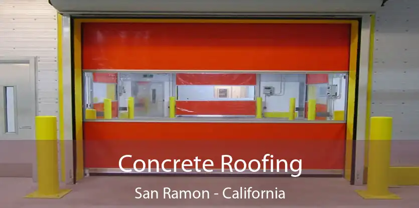 Concrete Roofing San Ramon - California