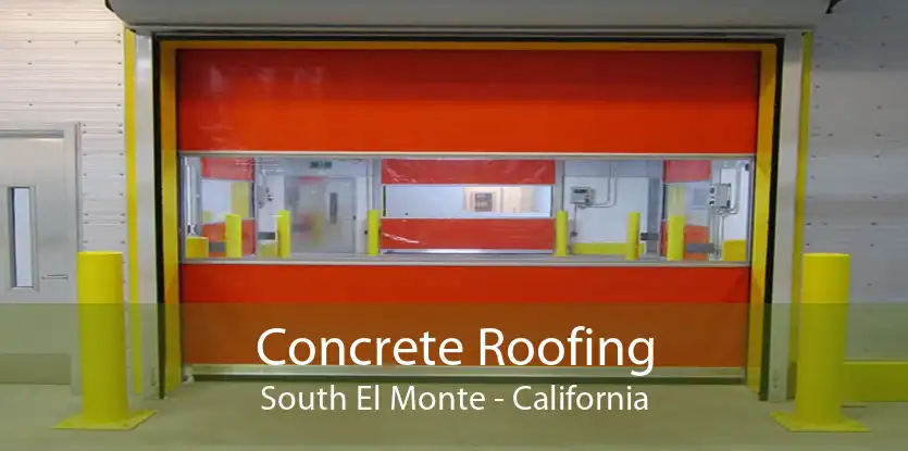 Concrete Roofing South El Monte - California