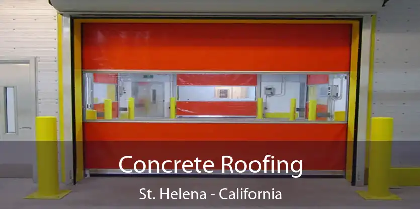 Concrete Roofing St. Helena - California