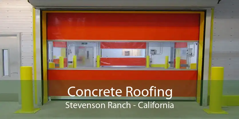 Concrete Roofing Stevenson Ranch - California