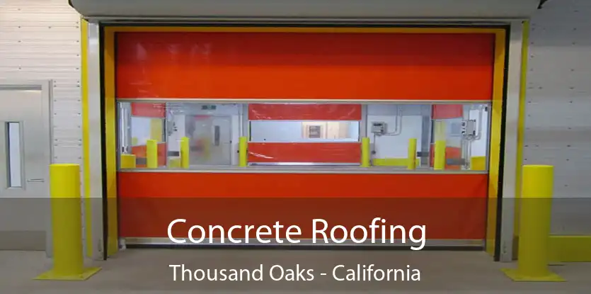 Concrete Roofing Thousand Oaks - California