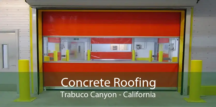 Concrete Roofing Trabuco Canyon - California