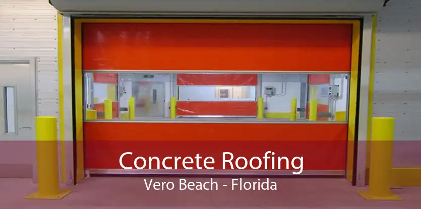 Concrete Roofing Vero Beach - Florida