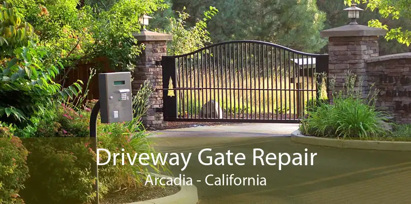 Driveway Gate Repair Arcadia - California