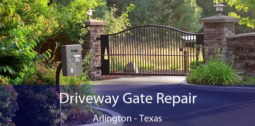 Driveway Gate Repair Arlington - Texas