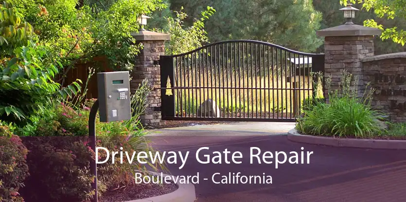 Driveway Gate Repair Boulevard - California