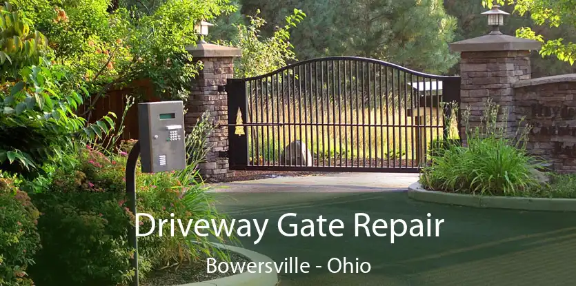 Driveway Gate Repair Bowersville - Ohio