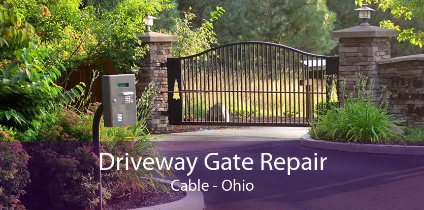 Driveway Gate Repair Cable - Ohio