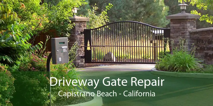 Driveway Gate Repair Capistrano Beach - California