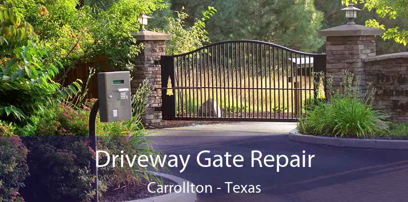 Driveway Gate Repair Carrollton - Texas