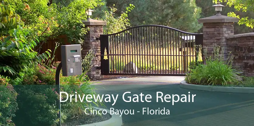 Driveway Gate Repair Cinco Bayou - Florida