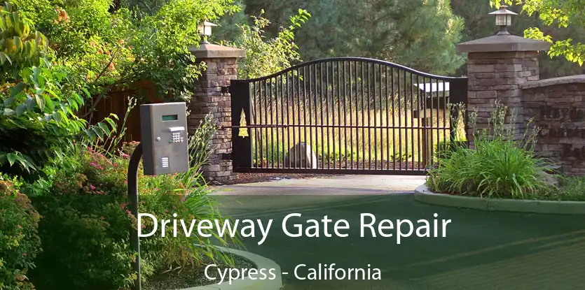 Driveway Gate Repair Cypress - California