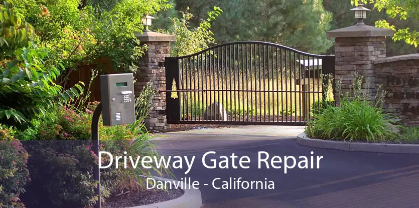 Driveway Gate Repair Danville - California