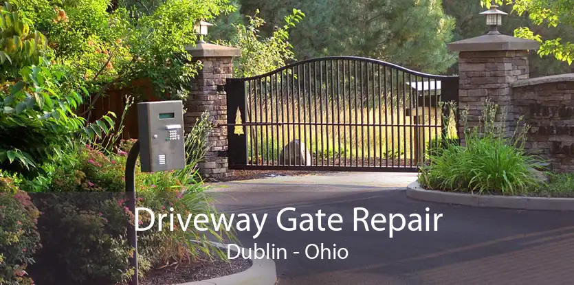 Driveway Gate Repair Dublin - Ohio