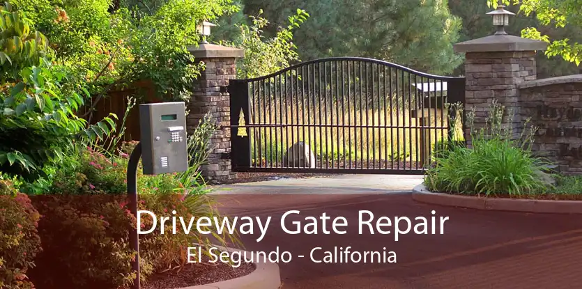 Driveway Gate Repair El Segundo - California