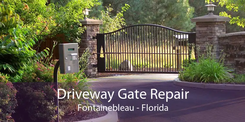 Driveway Gate Repair Fontainebleau - Florida